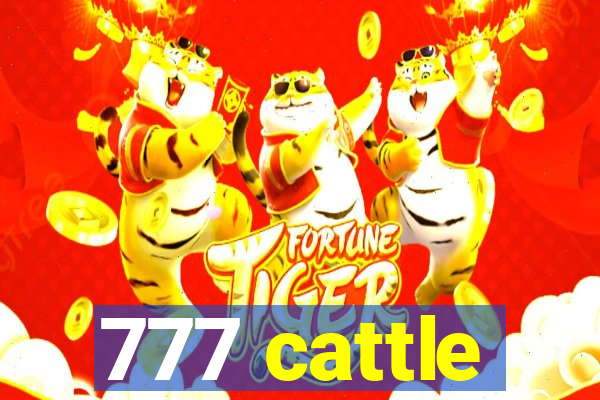 777 cattle